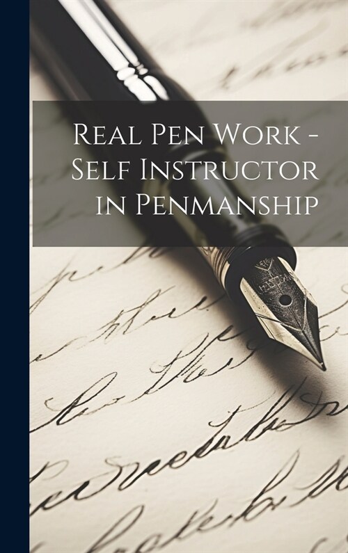 Real Pen Work - Self Instructor in Penmanship (Hardcover)