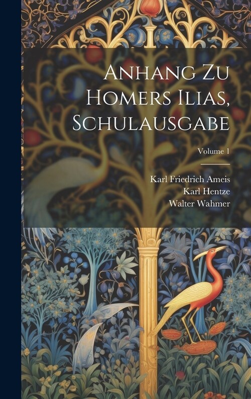 Anhang Zu Homers Ilias, Schulausgabe; Volume 1 (Hardcover)