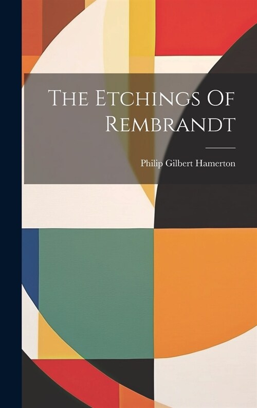 The Etchings Of Rembrandt (Hardcover)
