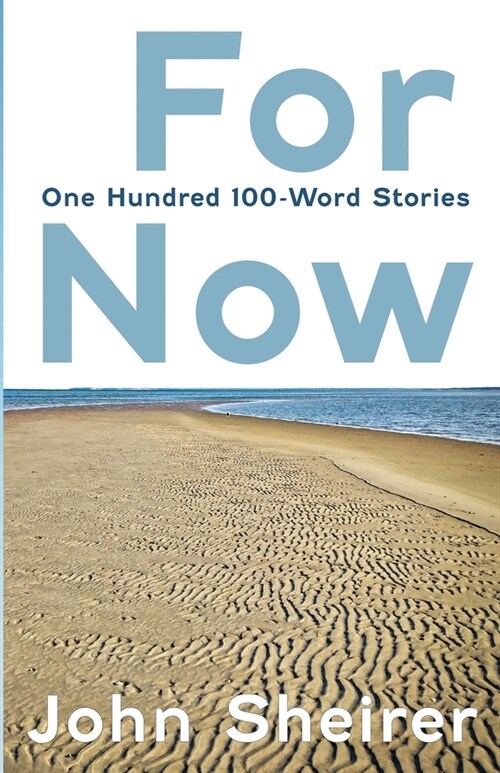 For Now: One Hundred 100-Word Stories (Paperback)