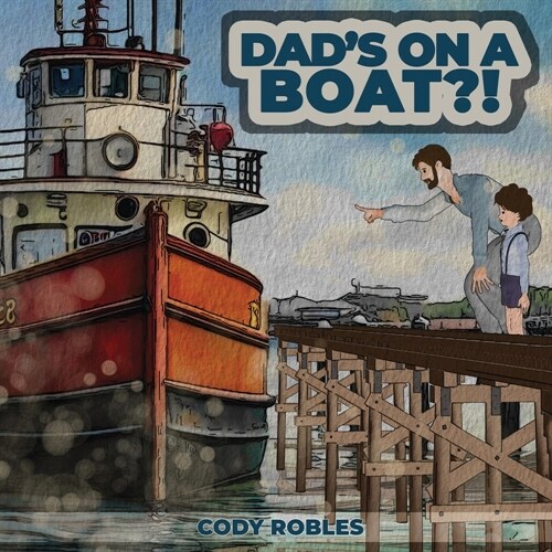 Dads on a Boat?! (Paperback)