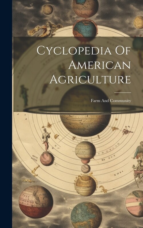 Cyclopedia Of American Agriculture: Farm And Community (Hardcover)