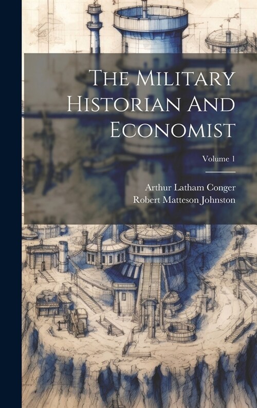 The Military Historian And Economist; Volume 1 (Hardcover)