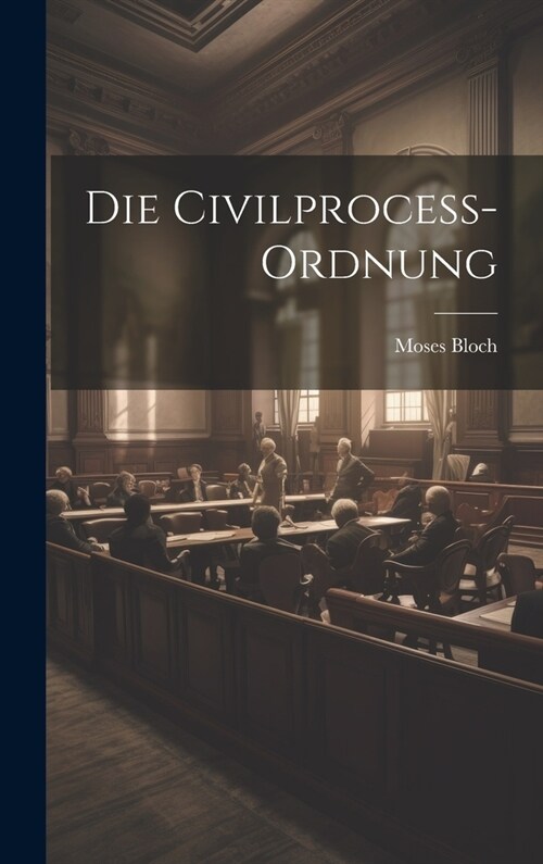 Die Civilprocess-Ordnung (Hardcover)