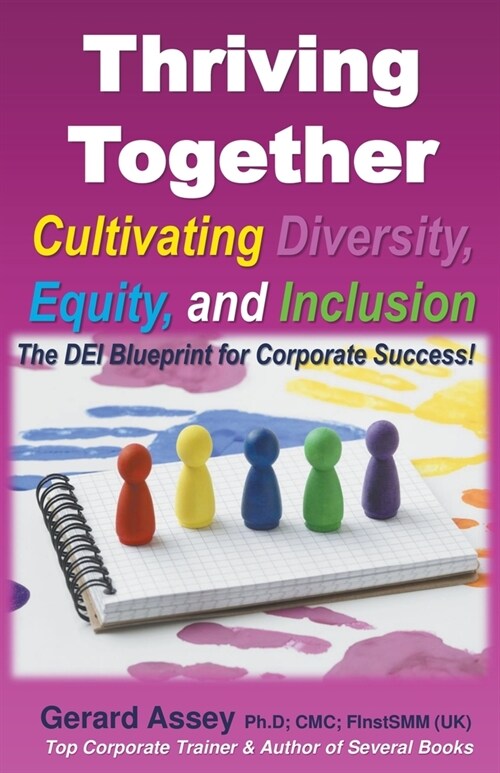 Thriving Together: Cultivating Diversity, Equity, and Inclusion (Paperback)