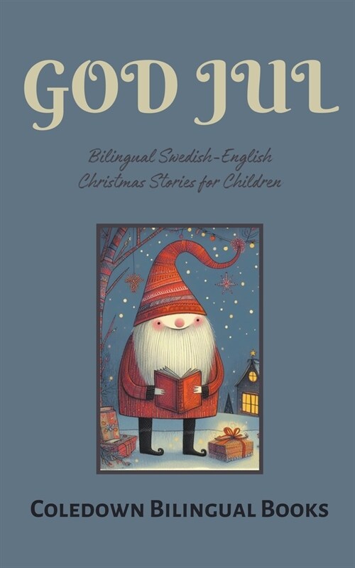 God Jul: Bilingual Swedish-English Christmas Stories for Children (Paperback)