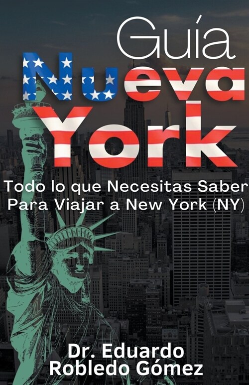 Gu? Nueva York Todo lo que Necesitas Saber Para Viajar a New York (NY) (Paperback)