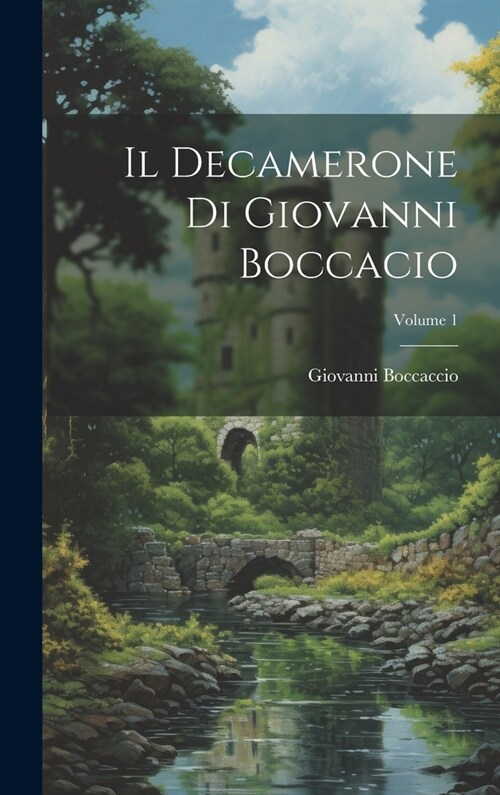 Il Decamerone Di Giovanni Boccacio; Volume 1 (Hardcover)