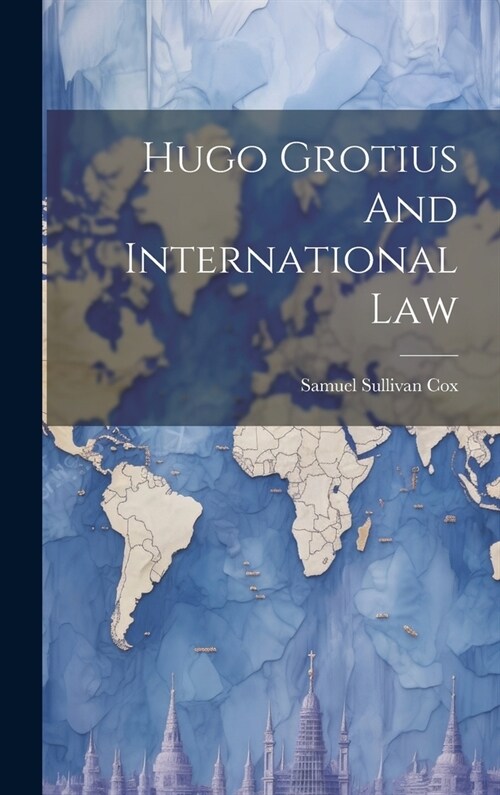 Hugo Grotius And International Law (Hardcover)