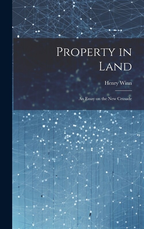 Property in Land: An Essay on the New Crusade (Hardcover)