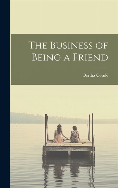 The Business of Being a Friend (Hardcover)