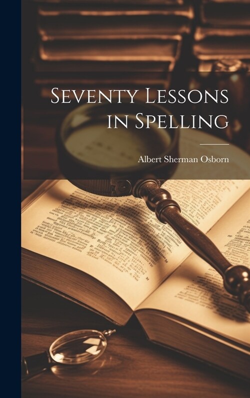 Seventy Lessons in Spelling (Hardcover)
