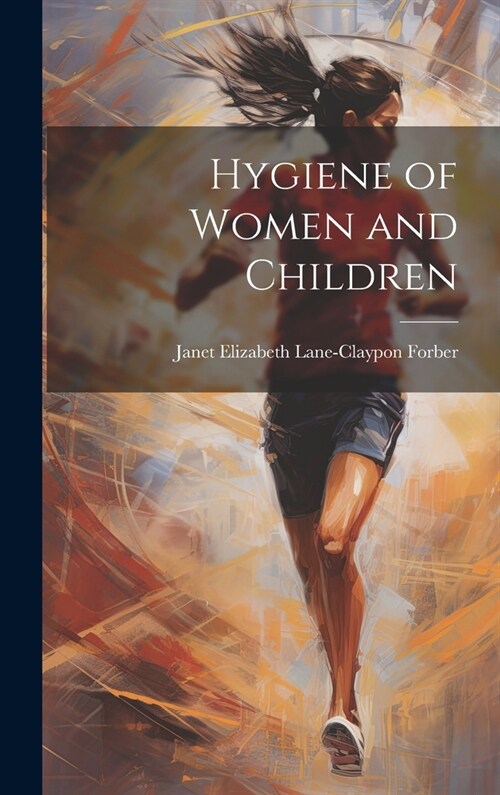 Hygiene of Women and Children (Hardcover)