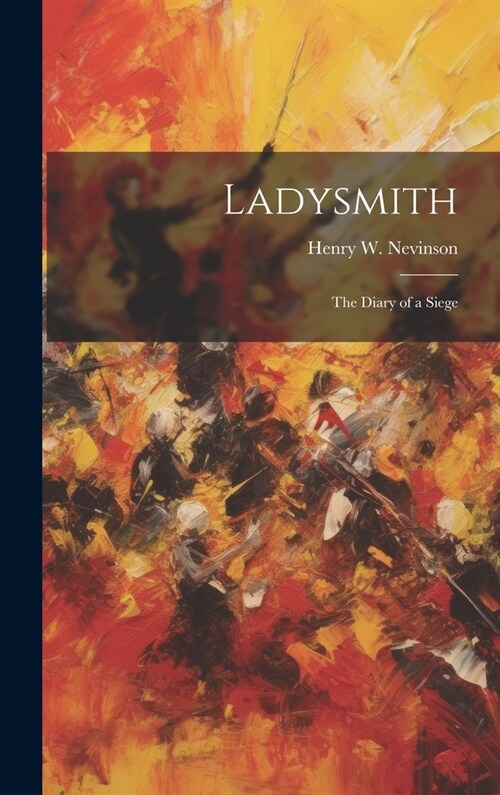 Ladysmith: The Diary of a Siege (Hardcover)