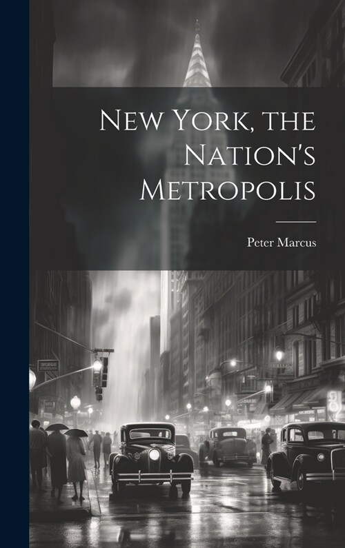 New York, the Nations Metropolis (Hardcover)