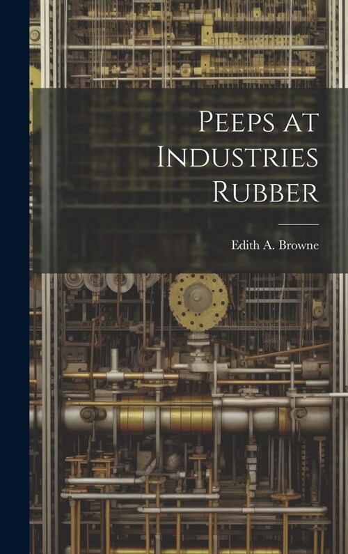 Peeps at Industries Rubber (Hardcover)
