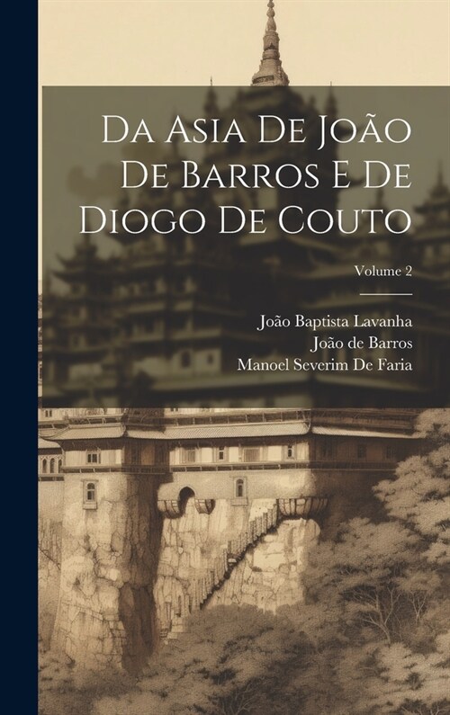 Da Asia De Jo? De Barros E De Diogo De Couto; Volume 2 (Hardcover)