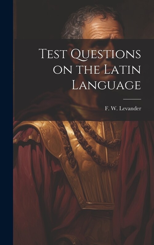 Test Questions on the Latin Language (Hardcover)