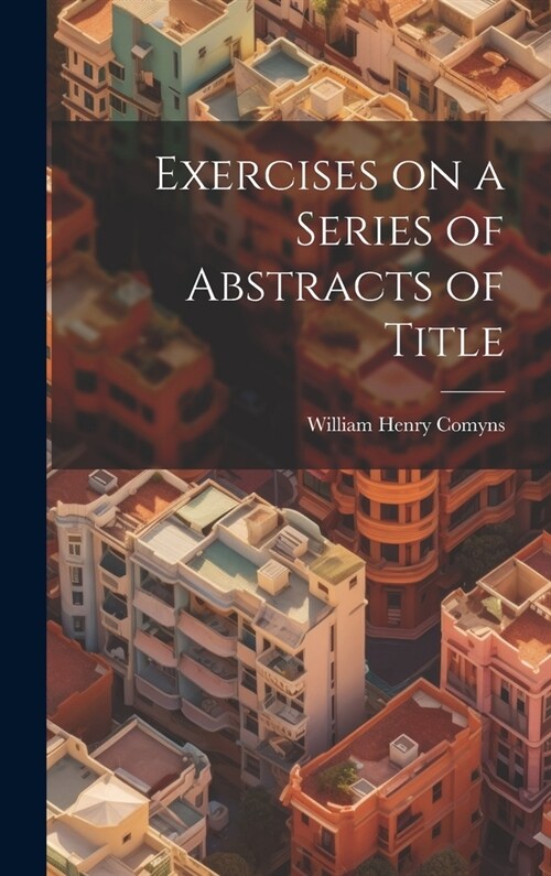 Exercises on a Series of Abstracts of Title (Hardcover)