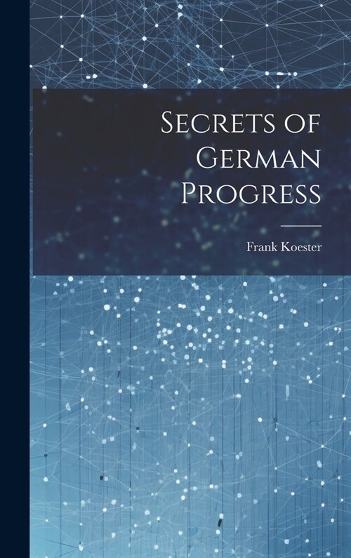 Secrets of German Progress (Hardcover)