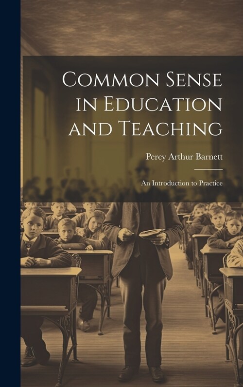 Common Sense in Education and Teaching: An Introduction to Practice (Hardcover)