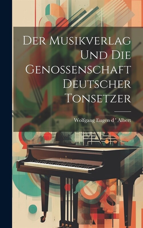 Der Musikverlag und die Genossenschaft Deutscher Tonsetzer (Hardcover)
