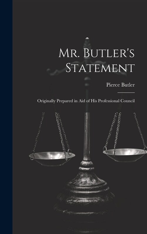 Mr. Butlers Statement: Originally Prepared in Aid of His Professional Council (Hardcover)