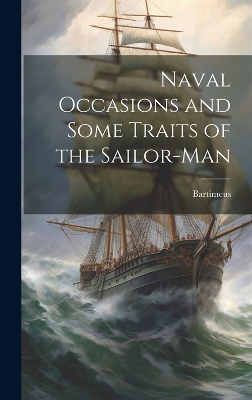 Naval Occasions and Some Traits of the Sailor-man (Hardcover)