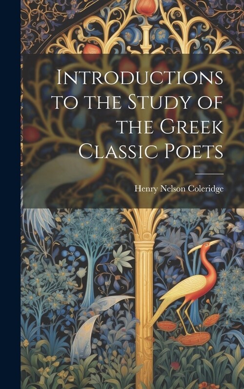 Introductions to the Study of the Greek Classic Poets (Hardcover)