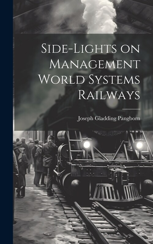 Side-lights on Management World Systems Railways (Hardcover)