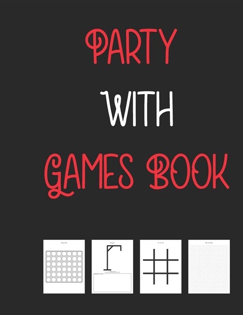 Party With Games Book: connect four, dots and boxs, Hangman, Tic-Toc-Toe games (Paperback)