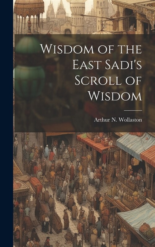 Wisdom of the East Sadis Scroll of Wisdom (Hardcover)