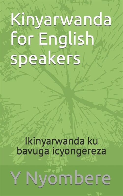 Kinyarwanda for English speakers: Ikinyarwanda ku bavuga icyongereza (Paperback)