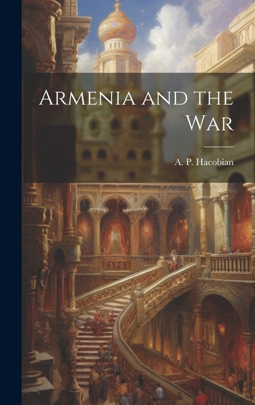 Armenia and the War (Hardcover)