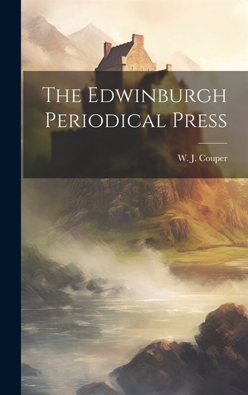 The Edwinburgh Periodical Press (Hardcover)