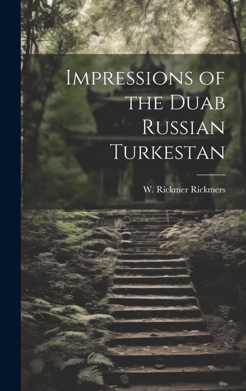 Impressions of the Duab Russian Turkestan (Hardcover)
