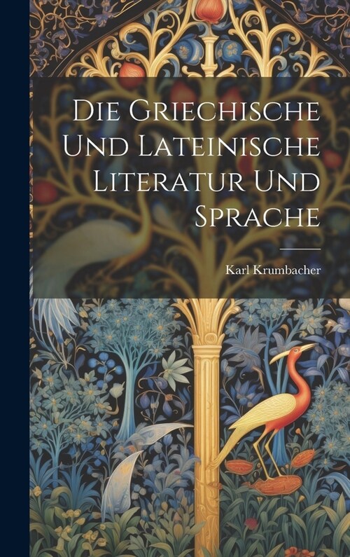 Die Griechische und Lateinische Literatur und Sprache (Hardcover)