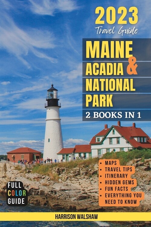 Maine & Acadia National Park: A Complete Guide (Two Books in 1) (Paperback)