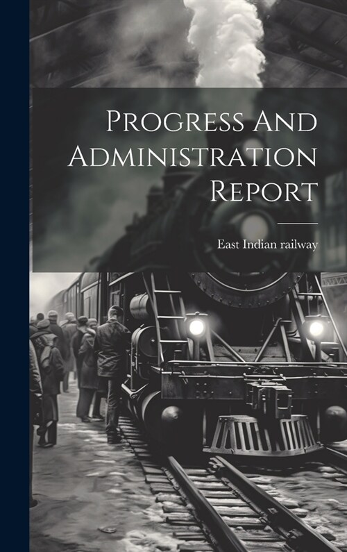 Progress And Administration Report (Hardcover)