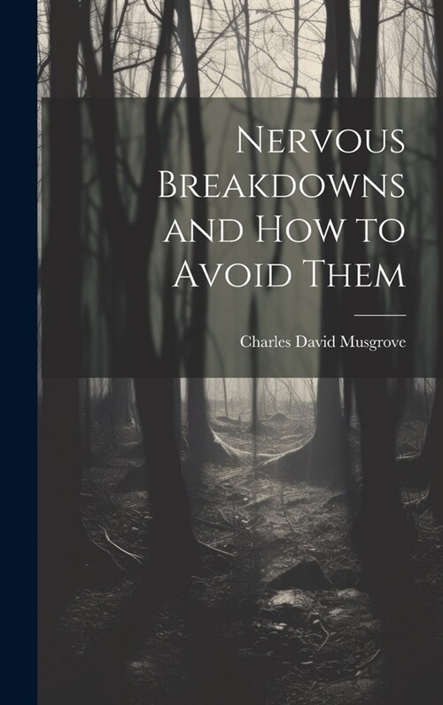 Nervous Breakdowns and How to Avoid Them (Hardcover)