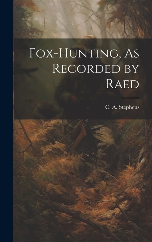 Fox-Hunting, As Recorded by Raed (Hardcover)