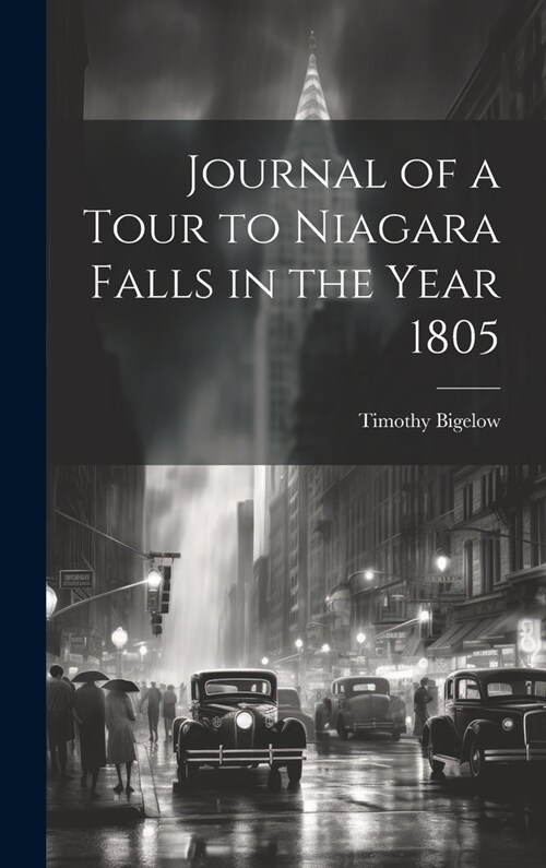 Journal of a Tour to Niagara Falls in the Year 1805 (Hardcover)