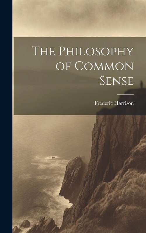 The Philosophy of Common Sense (Hardcover)