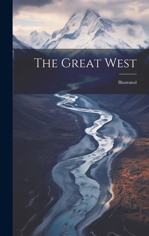 The Great West: Illustrated (Hardcover)