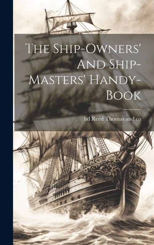 The Ship-owners And Ship-masters Handy-book (Hardcover)