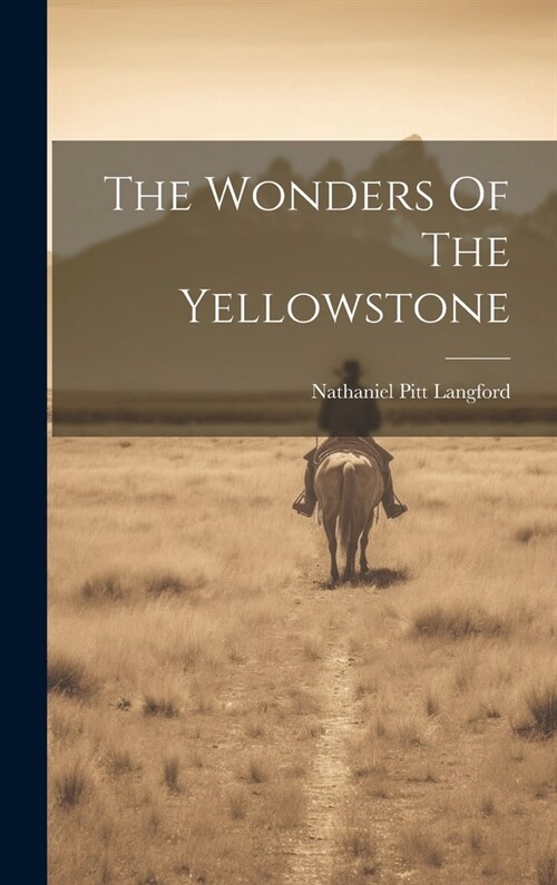 The Wonders Of The Yellowstone (Hardcover)