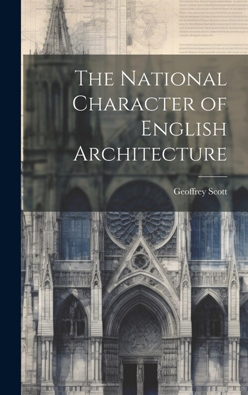 The National Character of English Architecture (Hardcover)