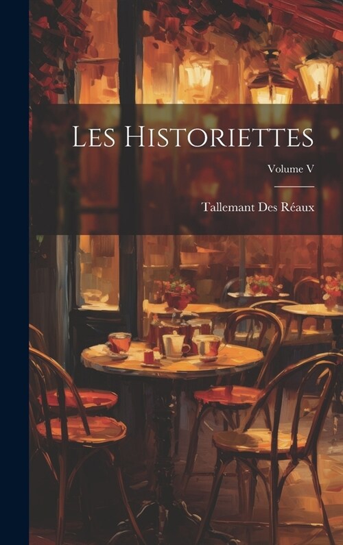 Les Historiettes; Volume V (Hardcover)