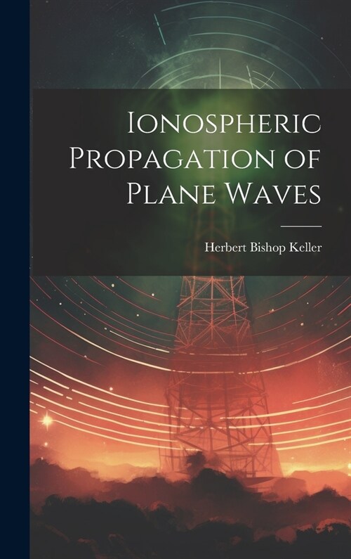 Ionospheric Propagation of Plane Waves (Hardcover)