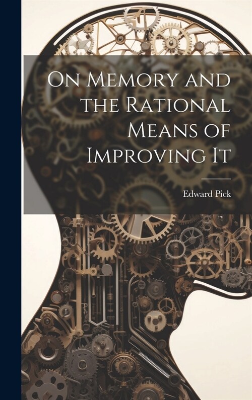 On Memory and the Rational Means of Improving It (Hardcover)